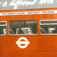 Derek Bailey and Evan Parker - The London Concert